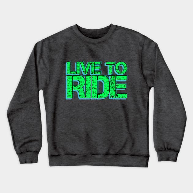 Live To Ride Green Bicycle Crewneck Sweatshirt by Drumsartco